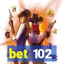 bet 102
